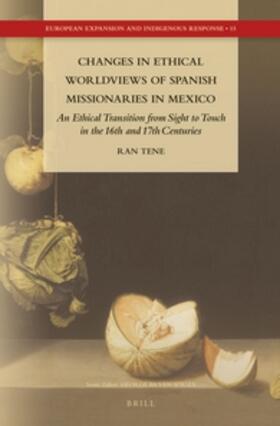 Tene |  Changes in Ethical Worldviews of Spanish Missionaries in Mexico | Buch |  Sack Fachmedien