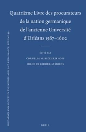 Ridderikhoff / De Ridder-Symoens |  Quatrième Livre Des Procurateurs de la Nation Germanique de l'Ancienne Université d'Orléans 1587-1602 | Buch |  Sack Fachmedien