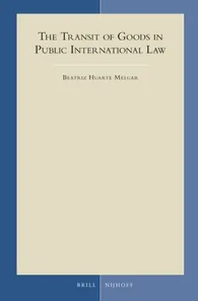 Huarte Melgar |  The Transit of Goods in Public International Law | Buch |  Sack Fachmedien