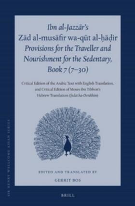 Bos |  Ibn Al-Jazz&#257;r's Z&#257;d Al-Mus&#257;fir Wa-Q&#363;t Al-&#7717;&#257;&#7693;ir, Provisions for the Traveller and Nourishment for the Sedentary, Book 7 (7-30) | Buch |  Sack Fachmedien
