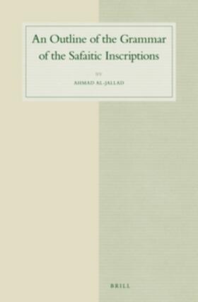 Al-Jallad |  An Outline of the Grammar of the Safaitic Inscriptions | Buch |  Sack Fachmedien