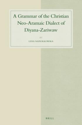 Napiorkowska |  A Grammar of the Christian Neo-Aramaic Dialect of Diyana-Zariwaw | Buch |  Sack Fachmedien
