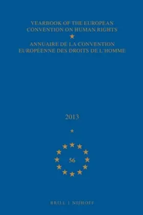  Yearbook of the European Convention on Human Rights/Annuaire de la Convention Européenne Des Droits de l'Homme, Volume 56 (2013) | Buch |  Sack Fachmedien