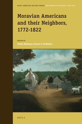Wiethaus / McAllister |  Moravian Americans and Their Neighbors, 1772-1822 | Buch |  Sack Fachmedien