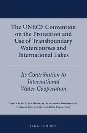 Tanzi / McIntyre / Kolliopoulos |  The Unece Convention on the Protection and Use of Transboundary Watercourses and International Lakes | Buch |  Sack Fachmedien