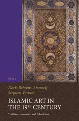 Behrens-Abouseif / Vernoit |  Islamic Art in the 19th Century | Buch |  Sack Fachmedien