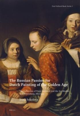 Sokolova |  The Russian Passion for Dutch Painting of the Golden Age | Buch |  Sack Fachmedien