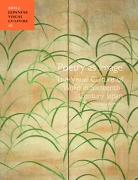 Sakomura |  Poetry as Image: The Visual Culture of Waka in Sixteenth-Century Japan | Buch |  Sack Fachmedien