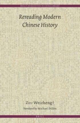 Weizheng / Dillon |  Rereading Modern Chinese History | Buch |  Sack Fachmedien