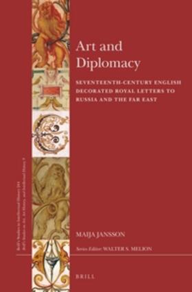 Jansson |  Art and Diplomacy: Seventeenth-Century English Decorated Royal Letters to Russia and the Far East | Buch |  Sack Fachmedien