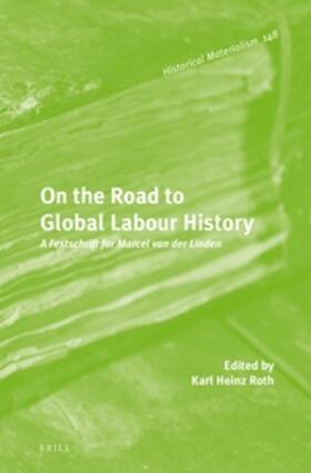  On the Road to Global Labour History | Buch |  Sack Fachmedien