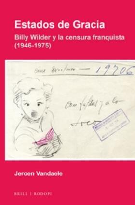 Vandaele |  Estados de Gracia: Billy Wilder Y La Censura Franquista (1946-1975) | Buch |  Sack Fachmedien