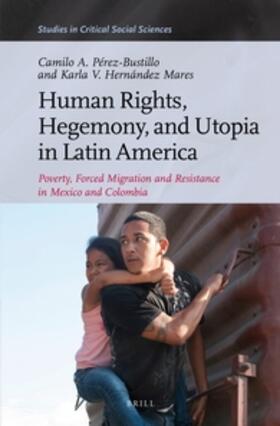 Pérez Bustillo / Hernández Mares |  Human Rights, Hegemony, and Utopia in Latin America | Buch |  Sack Fachmedien