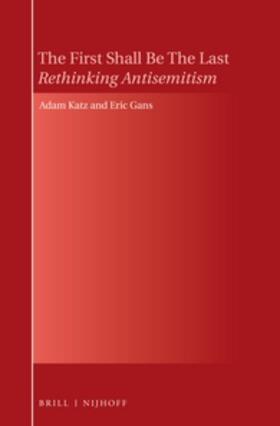 Katz / Gans |  The First Shall Be the Last: Rethinking Antisemitism | Buch |  Sack Fachmedien