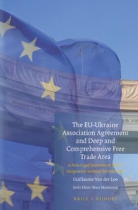 Van der Loo |  The Eu-Ukraine Association Agreement and Deep and Comprehensive Free Trade Area | Buch |  Sack Fachmedien