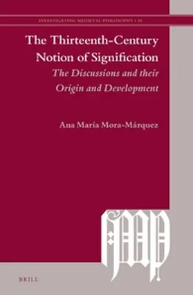 Mora-Marquez |  The Thirteenth-Century Notion of Signification | Buch |  Sack Fachmedien