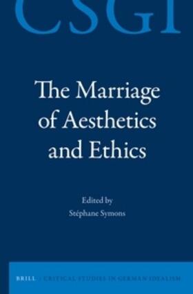 Symons |  The Marriage of Aesthetics and Ethics | Buch |  Sack Fachmedien