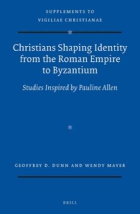 Dunn / Mayer |  Christians Shaping Identity from the Roman Empire to Byzantium | Buch |  Sack Fachmedien