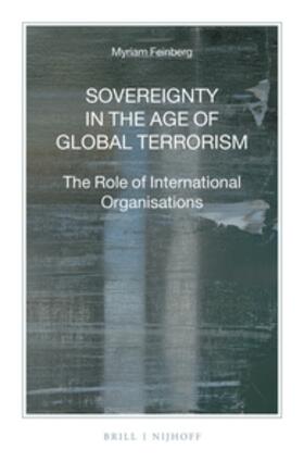 Feinberg |  Sovereignty in the Age of Global Terrorism: The Role of International Organisations | Buch |  Sack Fachmedien