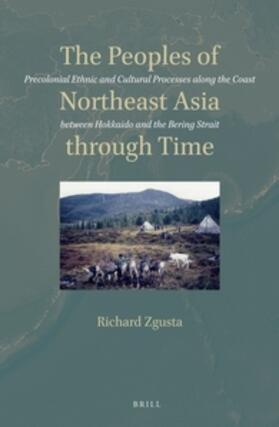 Zgusta |  The Peoples of Northeast Asia Through Time | Buch |  Sack Fachmedien