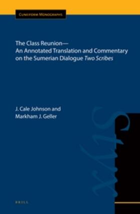 Johnson / Geller |  The Class Reunion--An Annotated Translation and Commentary on the Sumerian Dialogue Two Scribes | Buch |  Sack Fachmedien
