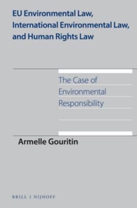 Gouritin |  EU Environmental Law, International Environmental Law, and Human Rights Law | Buch |  Sack Fachmedien