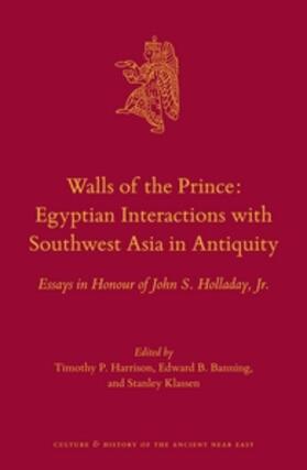 Harrison / Banning / Klassen |  Walls of the Prince: Egyptian Interactions with Southwest Asia in Antiquity | Buch |  Sack Fachmedien