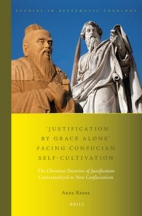Redse |  'Justification by Grace Alone' Facing Confucian Self-Cultivation | Buch |  Sack Fachmedien