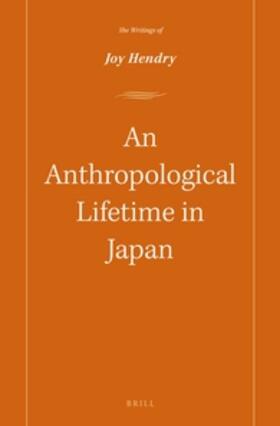 Hendry |  An Anthropological Lifetime in Japan | Buch |  Sack Fachmedien