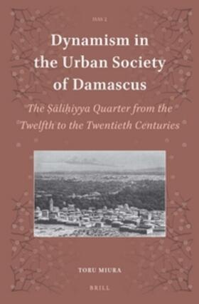 Miura |  Dynamism in the Urban Society of Damascus | Buch |  Sack Fachmedien