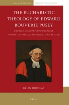Douglas |  The Eucharistic Theology of Edward Bouverie Pusey | Buch |  Sack Fachmedien