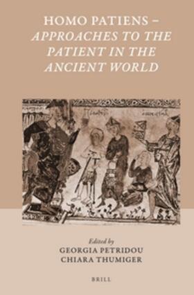 Petridou / Thumiger |  Homo Patiens - Approaches to the Patient in the Ancient World | Buch |  Sack Fachmedien