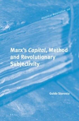 Starosta |  Marx's Capital, Method and Revolutionary Subjectivity | Buch |  Sack Fachmedien