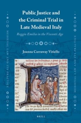 Carraway Vitiello |  Public Justice and the Criminal Trial in Late Medieval Italy | Buch |  Sack Fachmedien