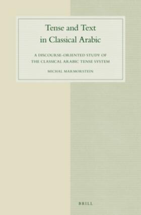 Marmorstein |  Tense and Text in Classical Arabic | Buch |  Sack Fachmedien