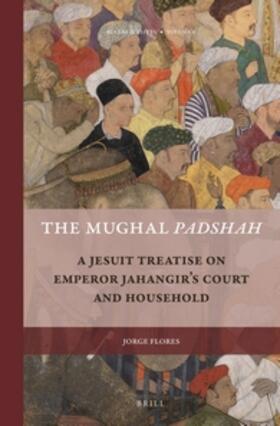 Flores |  The Mughal Padshah | Buch |  Sack Fachmedien