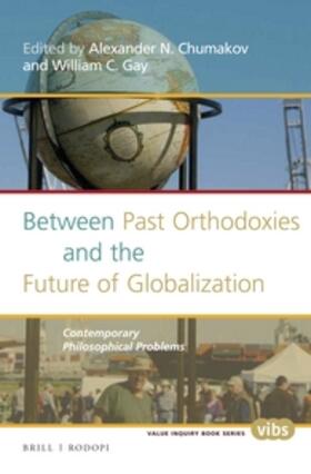 Chumakov / Gay |  Between Past Orthodoxies and the Future of Globalization | Buch |  Sack Fachmedien