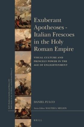 Fulco |  Exuberant Apotheoses: Italian Frescoes in the Holy Roman Empire | Buch |  Sack Fachmedien