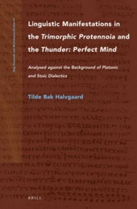 Bak Halvgaard |  Linguistic Manifestations in the Trimorphic Protennoia and the Thunder: Perfect Mind | Buch |  Sack Fachmedien