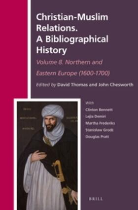  Christian-Muslim Relations. a Bibliographical History Volume 8. Northern and Eastern Europe (1600-1700) | Buch |  Sack Fachmedien