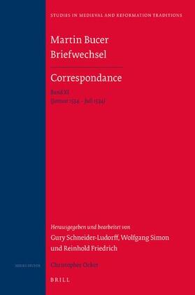 Schneider-Ludorff: / Friedrich / Simon |  Martin Bucer Briefwechsel/Correspondance: Band XI (Januar 1534 - Juli 1534) | Buch |  Sack Fachmedien