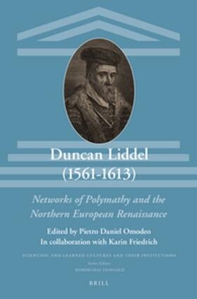 Omodeo |  Duncan Liddel (1561-1613): Networks of Polymathy and the Northern European Renaissance | Buch |  Sack Fachmedien