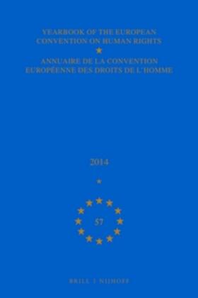 Yearbook of the European Convention on Human Rights/Annuaire de la Convention Européenne Des Droits de l'Homme, Volume 57 (2014) | Buch |  Sack Fachmedien