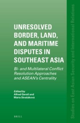 Gerstl / Strasáková / Strašáková |  Unresolved Border, Land and Maritime Disputes in Southeast Asia | Buch |  Sack Fachmedien