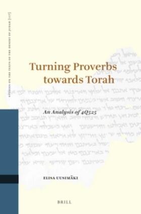 Uusimäki |  Turning Proverbs Towards Torah: An Analysis of 4q525 | Buch |  Sack Fachmedien