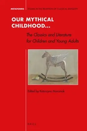  Our Mythical Childhood... the Classics and Literature for Children and Young Adults | Buch |  Sack Fachmedien