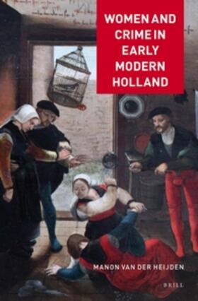 Heijden |  Women and Crime in Early Modern Holland | Buch |  Sack Fachmedien