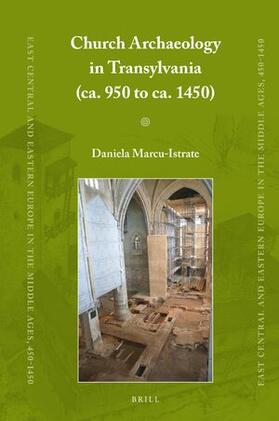 Marcu-Istrate |  Church Archaeology in Transylvania (Ca. 950 to Ca. 1450) | Buch |  Sack Fachmedien