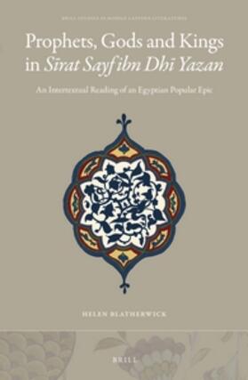 Blatherwick |  Prophets, Gods and Kings in S&#299;rat Sayf Ibn Dh&#299; Yazan | Buch |  Sack Fachmedien