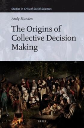 Blunden |  The Origins of Collective Decision Making | Buch |  Sack Fachmedien